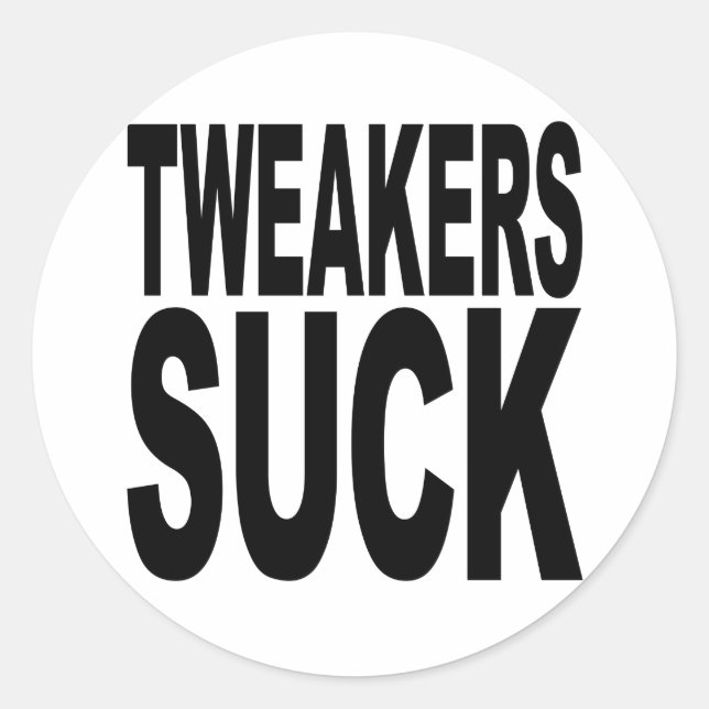Sticker Rond Tweakers Suck (Devant)