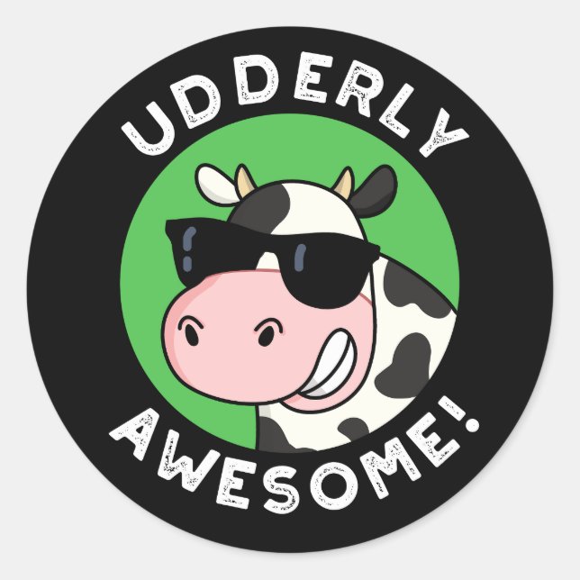 Sticker Rond Uderly Awesome Funny Cow Pun Dark BG (Devant)