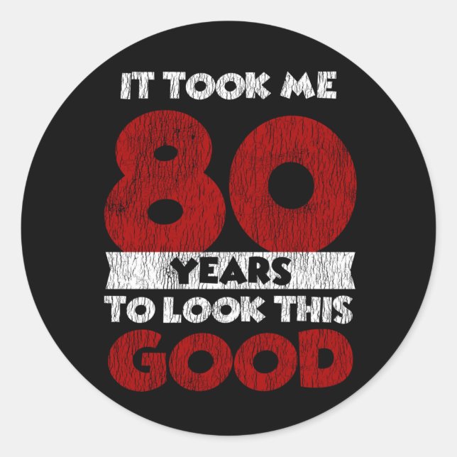 Sticker Rond Un Anniversaire âgé de 80 ans m'a fait bonne appar (Devant)