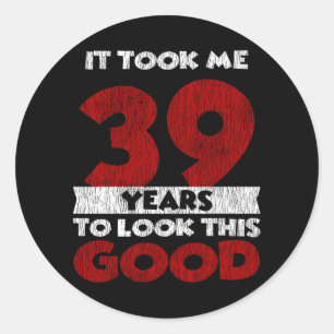 Sticker Rond Un Anniversaire de 39 ans m'a fait bonne apparence