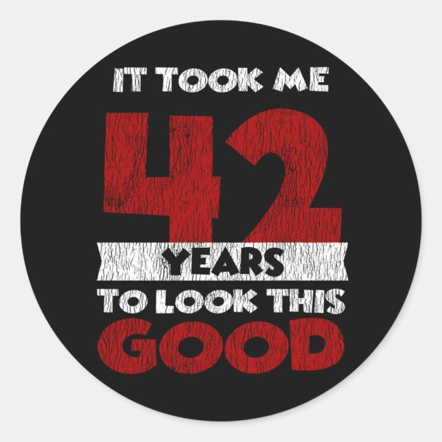 Sticker Rond Un Anniversaire de 42 ans m'a fait bonne apparence (Devant)