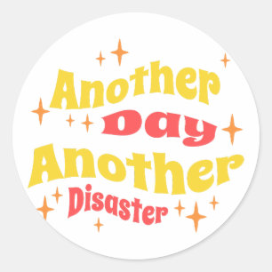 Sticker Rond Un autre jour Un autre travail sarcastique