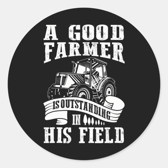 Sticker Rond Un Bon Agriculteur Est Exceptionnel Dans Son Agric (Devant)