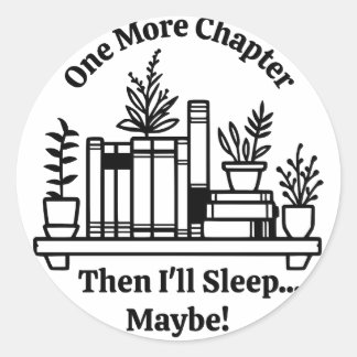 Sticker Rond Un Chapitre De Plus Amusant Bookish Book Lover