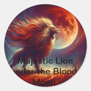 Sticker Rond Un lion majestueux sous la Lune du SANG.