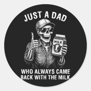 Sticker Rond Un papa qui est revenu avec le lait Fête des pères