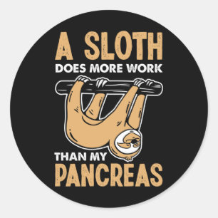 Sticker Rond Un Paresseux Fonctionne Plus Que Mon Pancréas Diab