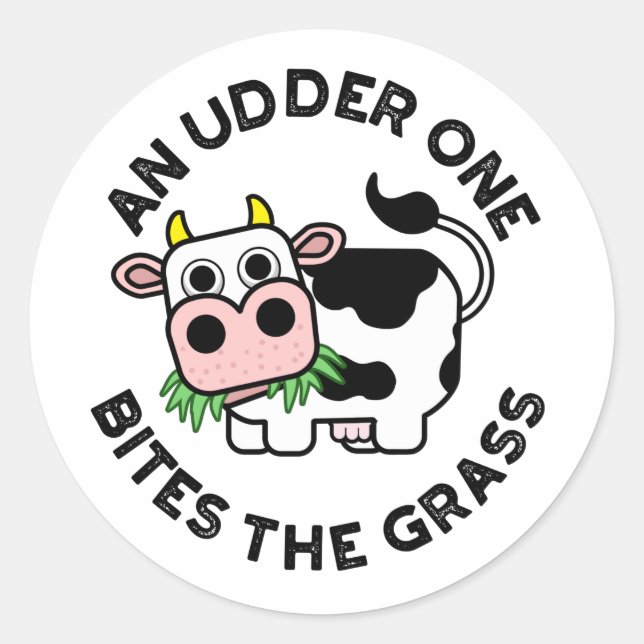 Sticker Rond Un Udder On Mord L'Herbe Funny Cow Pun (Devant)