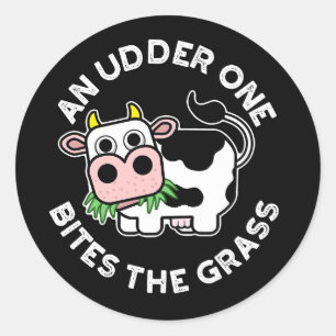Sticker Rond Un Udder On Mord L'Herbe Funny Vache Pun Dark BG