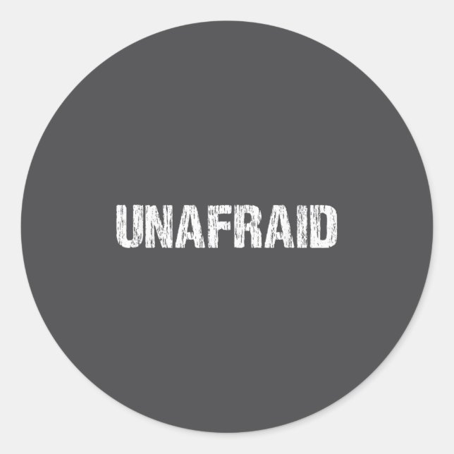 Sticker Rond Unafraid Motivation Perseverance Insration Unaloge (Devant)