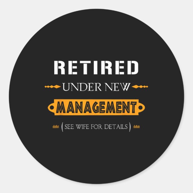 Sticker Rond Under New Management - See Wife For Details Retire (Devant)