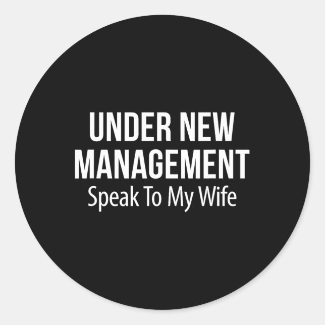 Sticker Rond Under New Management - Speak To My Wife -  (Devant)