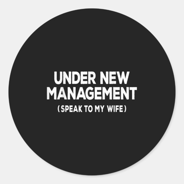 Sticker Rond Under New Management Speak To My Wife Fun Newlywed (Devant)