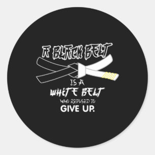 Sticker Rond Une Ceinture Noire Est Une Ceinture Blanche Taekwo