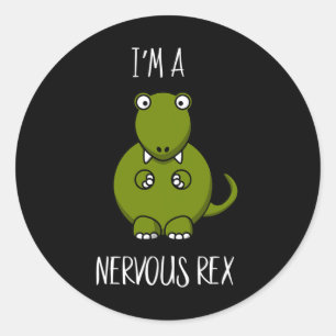 Sticker Rond Une comédie nerveux Rex Anxiété Dinosaur Dino T-re