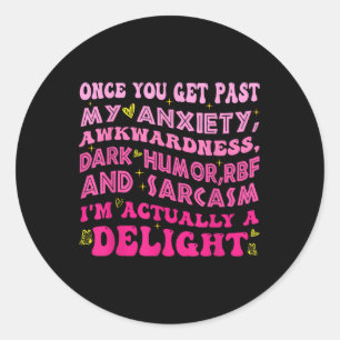 Sticker Rond Une Fois Que Vous Obtenez Passé Mon Anxiété Drôle 