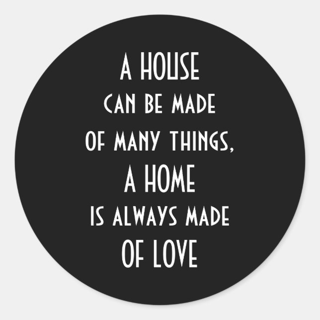 Sticker Rond une maison est toujours faite d'amour, citation (Devant)