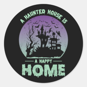Sticker Rond Une maison hantée est une maison heureuse
