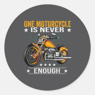 Sticker Rond Une moto n'est jamais assez - Citation drôle de mo