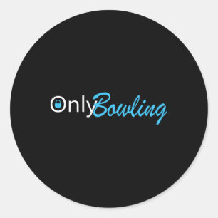 Sticker Rond Uniquement Bowling Funny Adulte Humour Bowling Cad