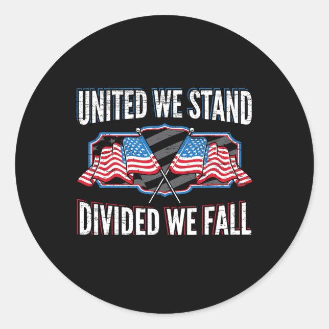 Sticker Rond Unis Nous Sommes Divisés Nous Tombons Patriotique  (Devant)