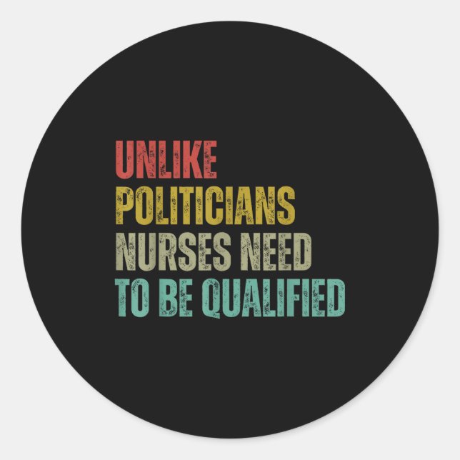 Sticker Rond Unlike Liticians Nurses Need To Be Qualified Sarca (Devant)