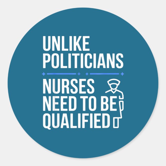 Sticker Rond Unlike Liticians Nurses Need To Be Qualified Sarca (Devant)