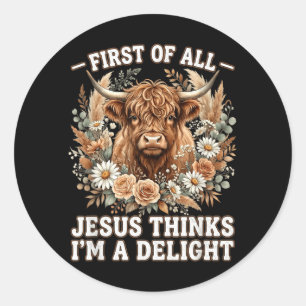 Sticker Rond Vache Drôle Tout D'abord Jésus Pense Que Je Suis U