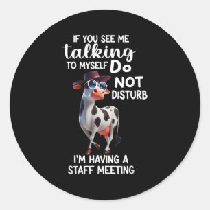 Sticker Rond Vache si vous me voyez parler tout seul ne pas dér