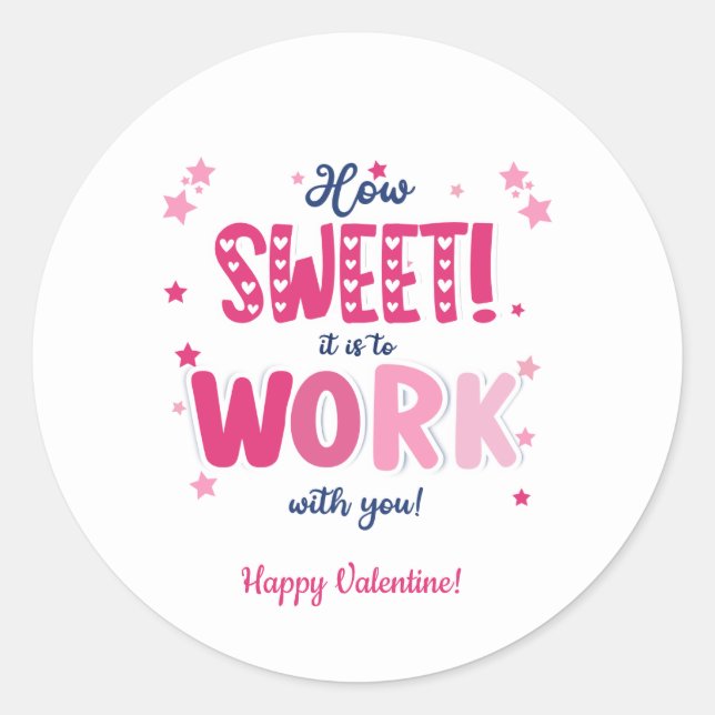 Sticker Rond Valentine – How Sweet It Is Working With you (Devant)