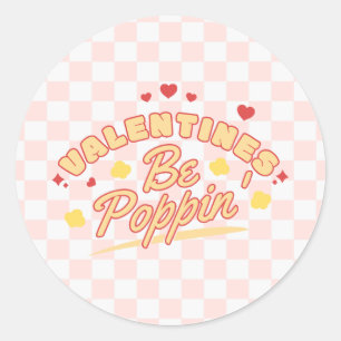 Sticker Rond Valentines Be Poppin