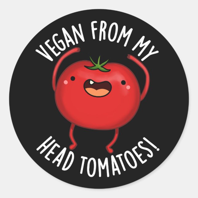 Sticker Rond Vegan De Ma Tête Tomates Veggie Pun Dark BG (Devant)