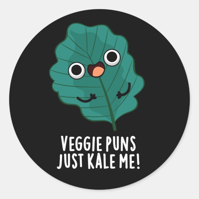Sticker Rond Veggie Puns Just Kale Me Drôle Nourriture Pun Dark (Devant)