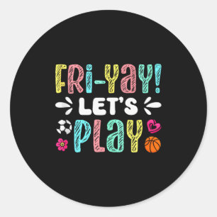 Sticker Rond Vendredi heureux Fri Yay Professeur École Mème Hau
