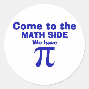 Sticker Rond Venez au côté de maths nous avons pi !