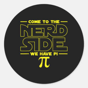 Sticker Rond Venez Au Côté Nerd Nous Avons Pi Nerd