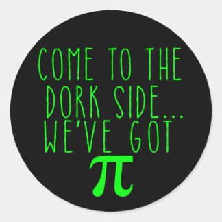 Sticker Rond Venez au Dork Side... Nous avons Pi