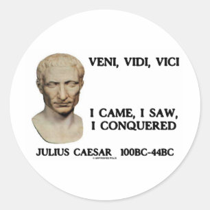 Sticker Rond Veni, Vidi, Vici - Je Suis Venu, J'Ai Vu, J'Ai Con