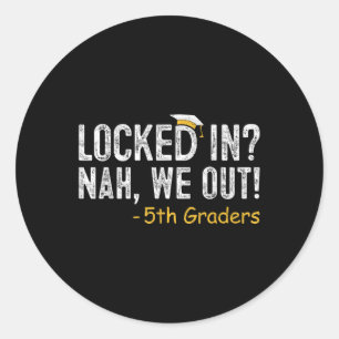 Sticker Rond Verrouillé Nous Sortir Cadeaux de 5e année 5e