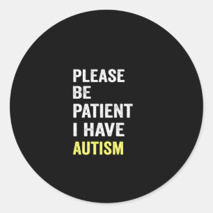 Sticker Rond veuillez être patient si j'ai de l'autisme