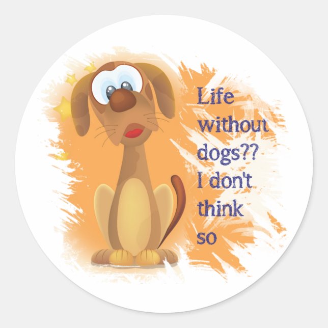 Sticker Rond Vie sans Chiens, je ne pense pas, Fun Pet cite (Devant)