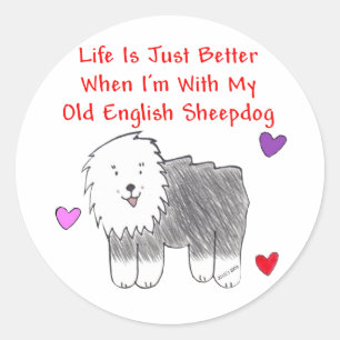 Sticker Rond Vieux anglais Sheepdog Life est juste un meilleur 