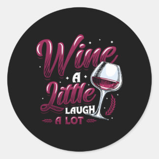 Sticker Rond Vin Un Peu Rire Un Beaucoup De Vin