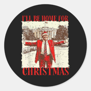 Sticker Rond Vintage Funny Humoristique Trump Je serai à la mai