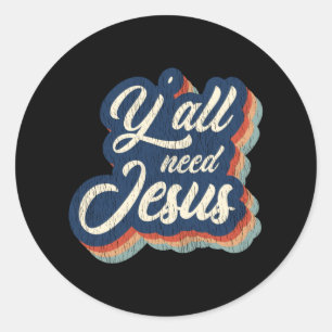 Sticker Rond Vintage Vous avez besoin de Jésus Christ Foi chr