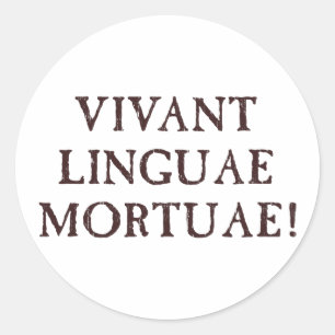 Sticker Rond Vivent longtemps les langues mortes - latin