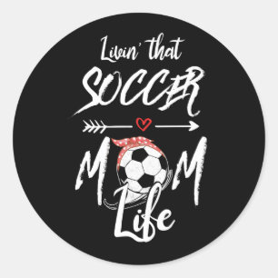 Sticker Rond Vivre La Vie De La Mère De Football