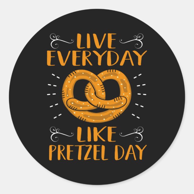 Sticker Rond Vivre Tous Les Jours Comme Pretzel (Devant)