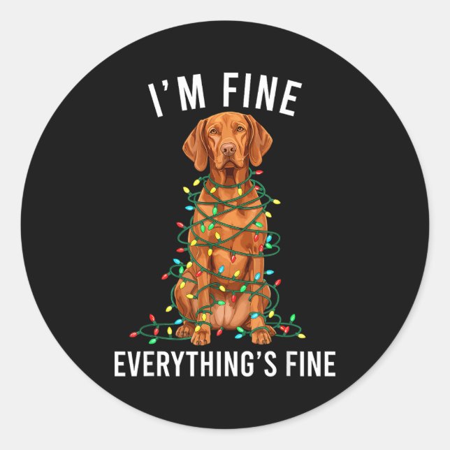 Sticker Rond Vizsla Christmas I'm Fine Everything Is Fine  (Devant)