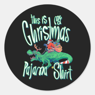Sticker Rond Voici ma chemise de pyjama de Noël Drôle Père Noël